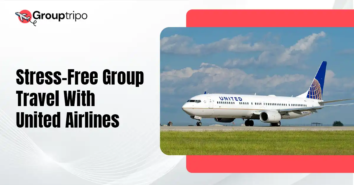 Stress Free Group Travel With United Airlines