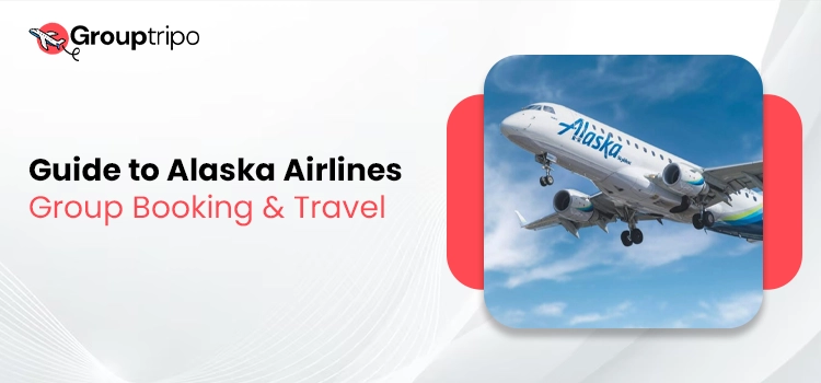 Alaska Airlines Group Booking Travel