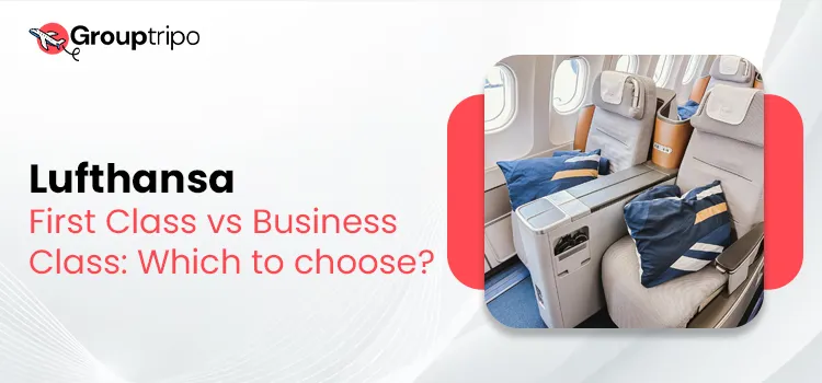 Lufthansa First Class vs Business Class Which to choose