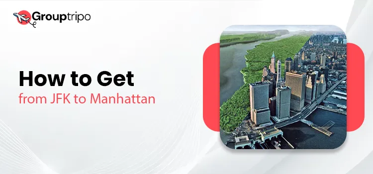 How to Get from JFK to Manhattan