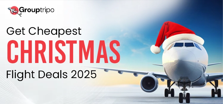 Get Cheapest Christmas Flight Deals 2025