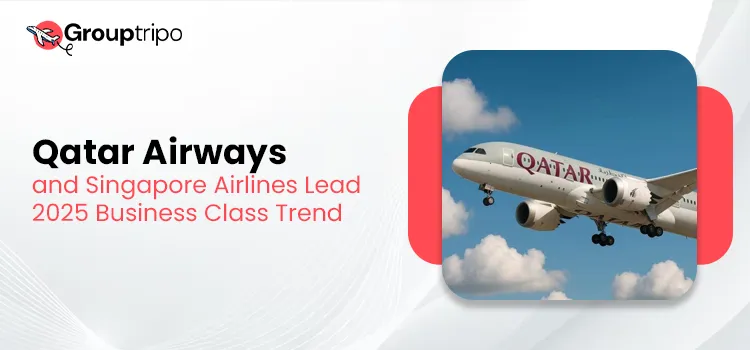 Qatar Airways and Singapore Airlines Lead 2025 Business Class Trend