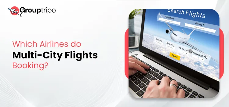 Which Airlines do Multi-City Flights Booking