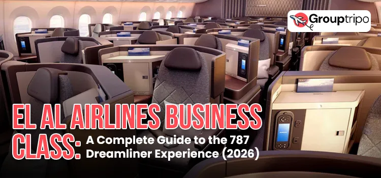 El Al Airlines Business Class A Complete Guide to the 787 Dreamliner Experience (2026)