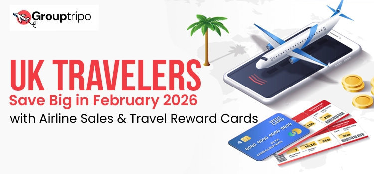 UK Travelers Set to Enjoy Big Savings in February 2026: Ongoing Airline Promotions from EasyJet, British Airways, Ryanair, and Leading Travel Reward Cards!