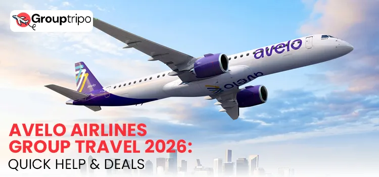 Avelo Airlines Group Travel 2026 Quick Help & Deals