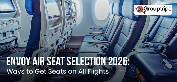Envoy Air Seat Selection 2026 Ways to Get Seats on All Flights
